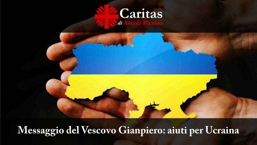 Aiuti Ucraina: messaggio del Vescovo Gianpiero