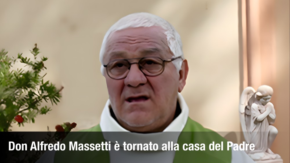 Don Alfredo Massetti è tornato alla casa del Padre